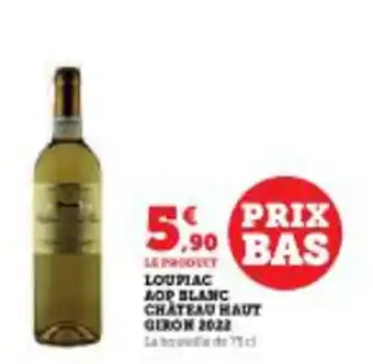 Super U LOUPIAC AOP BLANC CHATEAU HAUT GIRON 2022 offre