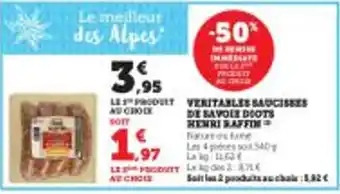 Super U VERITABLES SAUCISSES DE SAVOIE DIOTS HENRI SLAFFIN offre