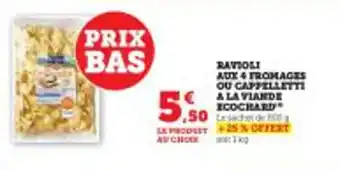 Super U RAVIOLI AUX 4 FROMAGES OU CAPPELLETTI A LA VIANDE ECOCHARD offre