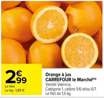 Carrefour Orange à jus CARREFOUR le Marché(m) offre