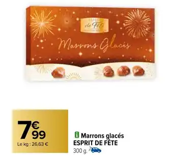 Carrefour Marrons glacés ESPRIT DE FÊTE offre