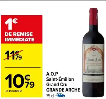 Carrefour A.O.P Saint-Émilion Grand Cru GRANDE ARCHE offre