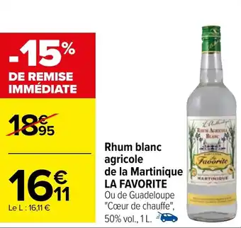 Carrefour Rhum blanc agricole de la Martinique LA FAVORITE offre