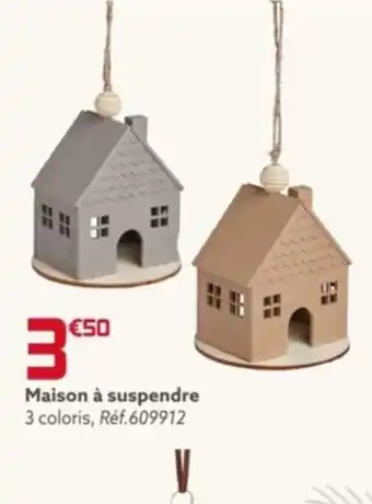 Gifi Maison à suspendre offre