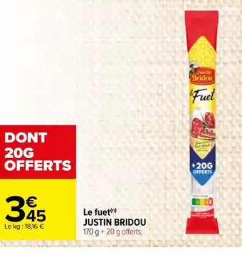 Carrefour Market Le fuet JUSTIN BRIDOU offre