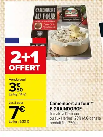 Carrefour Market Camembert au four E.GRAINDORGE offre