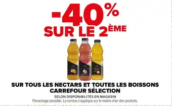 Carrefour Market SUR TOUS LES NECTARS ET TOUTES LES BOISSONS CARREFOUR SÉLECTION offre