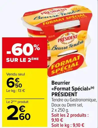 Carrefour Market Beurre Tendre FORMAT SPECIAL PRESIDENT Beurre Tendre offre