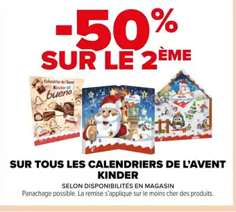 Carrefour Market SUR TOUS LES CALENDRIERS DE L'AVENT KINDER offre