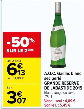 Carrefour Market A.O.C. Gaillac blanc sec perlé GRANDE RÉSERVE DE LABASTIDE 2015 Blanc, rouge ou rosé, offre
