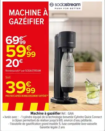 Carrefour Market Machine à gazéifier Réf. : GAIA offre
