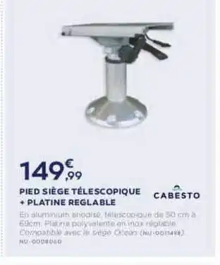 Cabesto Pied Siège Télescopique + Platine Reglable Cabesto offre