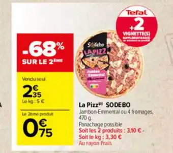 Carrefour Market La Pizz Sodebo offre