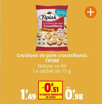 Coccimarket Croûtons de pain Croustillants TIPIAK offre