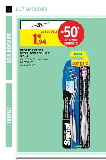 Intermarché Contact Brosse à Dents Ultra Accès Souple Signal -50% De Remise Immédiate offre