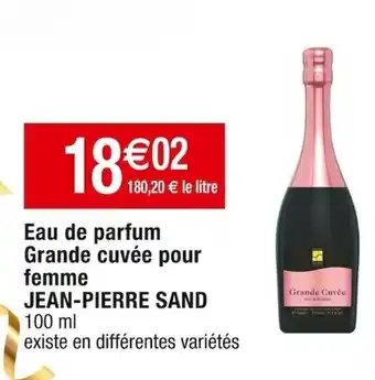 Cora x Carrefour Eau de parfum Grande cuvée pour femme JEAN-PIERRE SAND offre