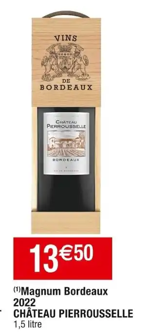 Cora x Carrefour Magnum Bordeaux CHATEAU PIERROUSSELLE offre