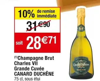 Cora x Carrefour Champagne Brut Charles VII Grande Cuvée CANARD DUCHÊNE offre