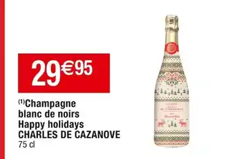 Cora x Carrefour Champagne blanc de noirs Happy holidays CHARLES DE CAZANOVE offre