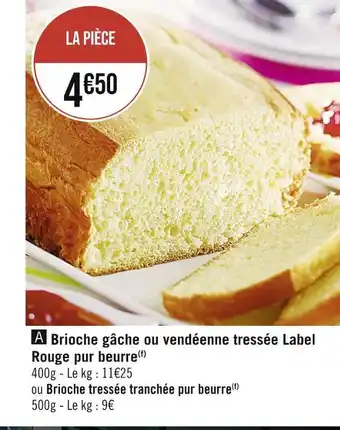 Casino Supermarchés Brioche gâche ou vendéenne tressée label rouge pur beurre offre