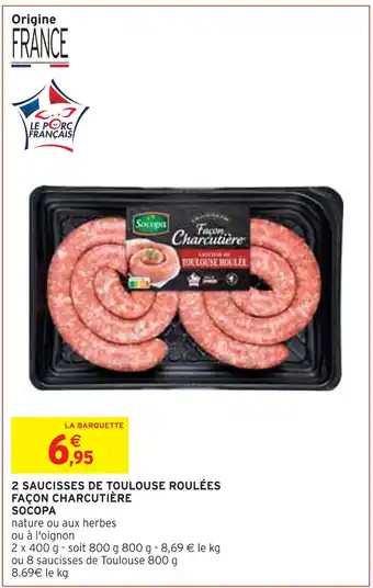 Intermarché Socopa 2 saucisses de toulouse roulées façon charcutière offre