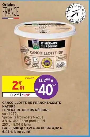 Intermarché Itinéraire de nos régions cancoillotte de franche-comté nature offre