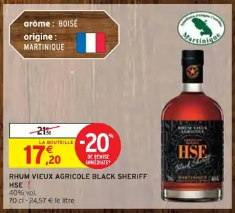 Intermarché Hse rhum vieux agricole black sheriff offre