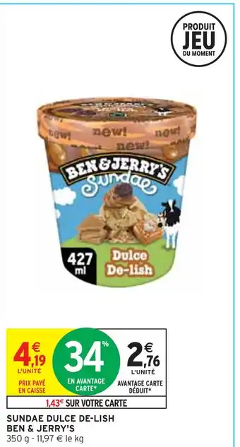 Intermarché Ben & jerry's sundae dulce de-lish offre