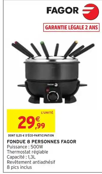 Intermarché Fagor fondue 8 personnes offre