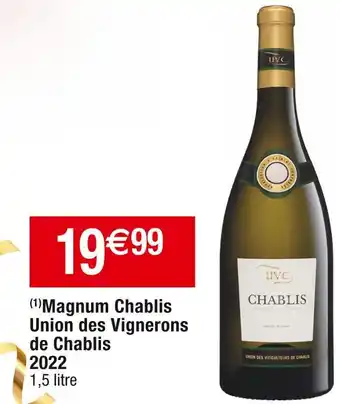 Cora x Carrefour Union des vignerons de chablis magnum chablis 2022 offre