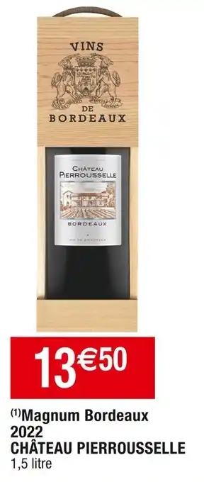 Cora x Carrefour Château pierrousselle magnum bordeaux 2022 offre