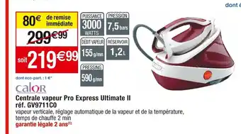Cora x Carrefour Centrale vapeur Pro Express Ultimate II offre