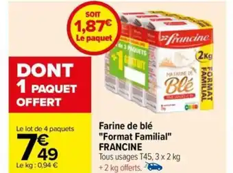 Carrefour Drive Farine de blé "Format Familial" FRANCINE offre