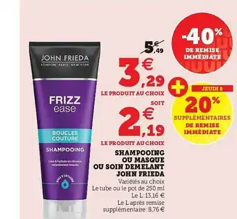 Super U Shampooing Ou Soin Démêlant John Frieda offre