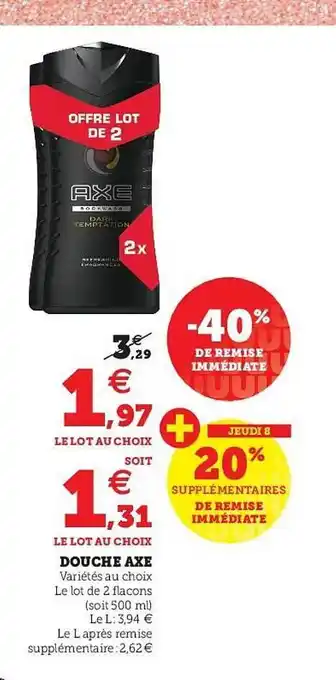 Super U Douche Axe offre