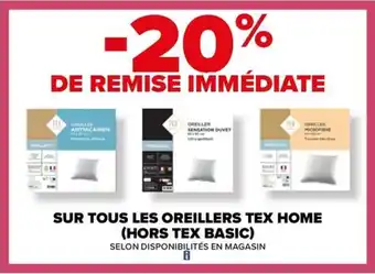 Carrefour Drive SUR TOUS LES OREILLERS TEX HOME (HORS TEX BASIC) offre