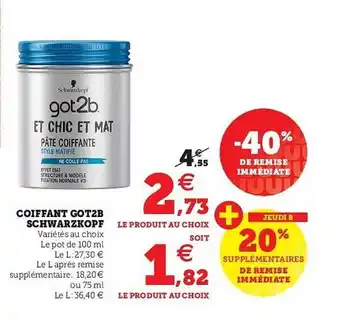 Super U Coiffant Got2b Schwarzkopf offre