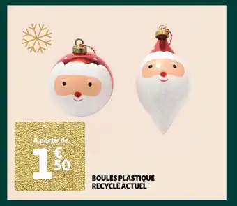 Auchan BOULES PLASTIQUE RECYCLÉ ACTUEL offre