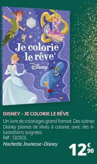 Auchan DISNEY - JE COLORIE LE RÊVE offre