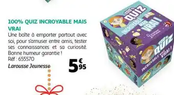 Auchan 100% QUIZ INCROYABLE MAIS VRAI offre