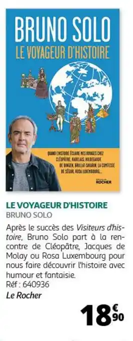 Auchan LE VOYAGEUR D'HISTOIRE BRUNO SOLO offre