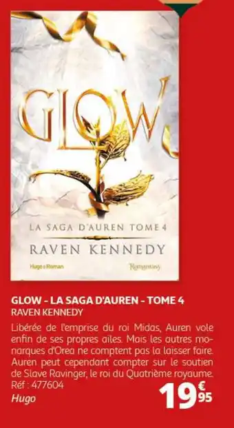Auchan GLOW - LA SAGA D'AUREN - TOME 4 RAVEN KENNEDY offre