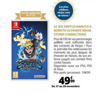 Auchan LE JEU SWITCH NARUTO X BORUTO ULTIMATE NINJA STORM CONNECTIONS offre