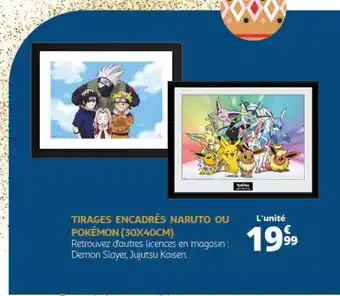 Auchan TIRAGES ENCADRÉS NARUTO OU POKÉMON (30X40CM) offre