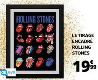 LE TIRAGE ENCADRÉ ROLLING STONES