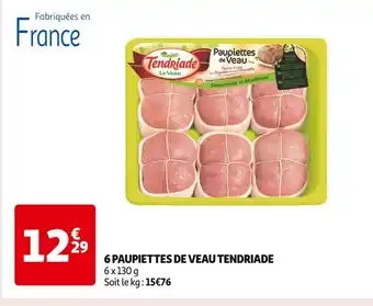 Auchan Supermarché Tendriade 6 paupiettes de veau offre