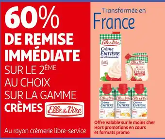 Auchan Supermarché Elle & vire 60% de remise immédiate sur le 2ème au choix sur la gamme crèmes elle & vire offre