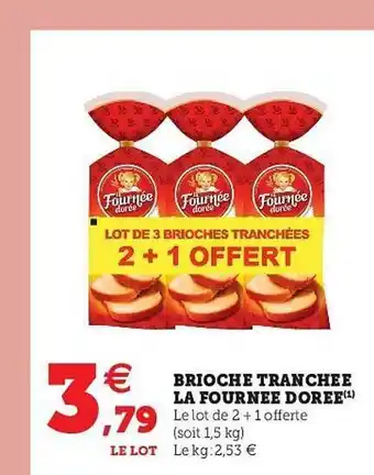 Super U Brioche Tranchée La Fournée Dorée offre