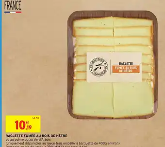 Intermarché Express RACLETTE FUMÉE AU BOIS DE HÊTRE offre