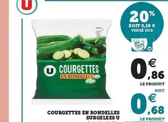 Super U Courgettes En Rondelles Surgelées U offre